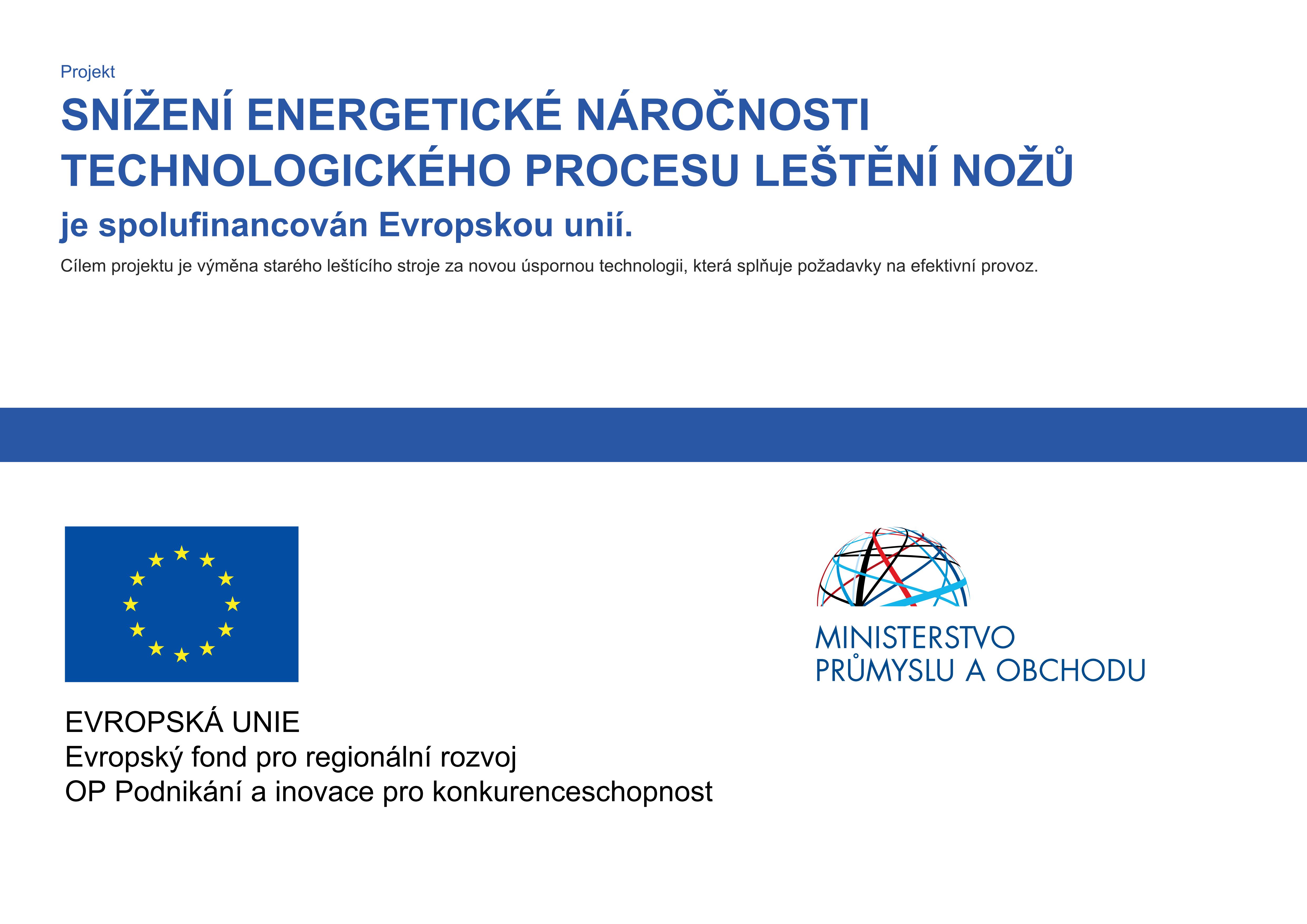 Projekt SNÍŽENÍ ENERGETICKÉ NÁROČNOSTI TECHNOLOGICKÉHO PROCESU LEŠTĚNÍ NOŽŮ